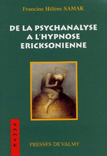 De la psychanalyse à l'hypnose Ericksonienne 9782847720341