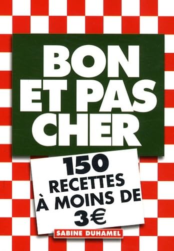 Bon et pas cher: 150 recettes à moins de 3 euros 9782846249959