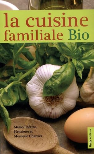 La cuisine familiale Bio: Des protéines végétales 9782845615410