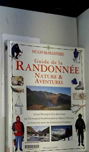 Guide de la randonnée: Nature et aventures 9782740404102