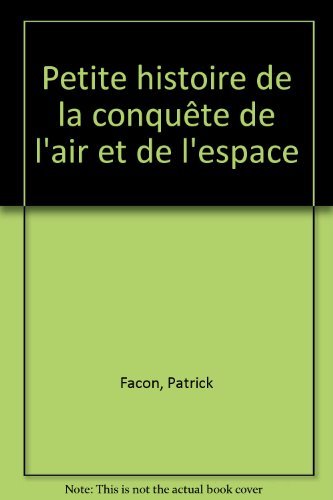 Petite histoire de la conquête de l'air et de l'espace 9782037200752