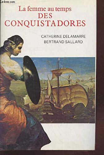 La femme au temps des conquistadores. 9782286037277