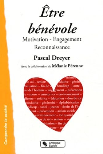 Être bénévole : Motivation, Engagement, Reconnaissance 9782850088865