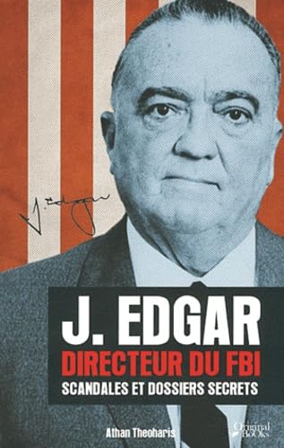 J. Edgar, Directeur du FBI: Scandales et dossiers secrets 9782361640811