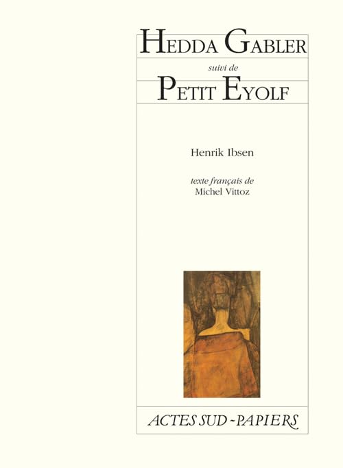 Hedda Gabler suivi de : Petit Eyolf 9782742738960