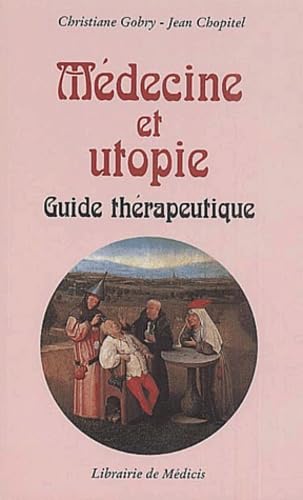 Medecine Et Utopie. Guide Therapeutique 9782853271455