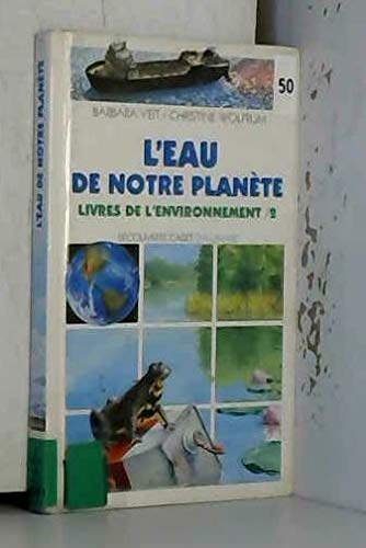 Livres de l'environnement Tome 2: L'eau de notre planète 9782070568680