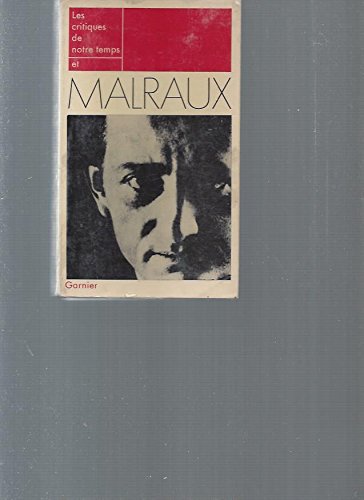 Les critiques de notre temps et Malraux