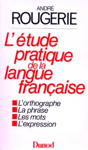 L'Étude pratique de la langue française: Lycées d'enseignement professionnel, préparation au B.E.P., collèges, classes de 4e et 3e 9782040189693