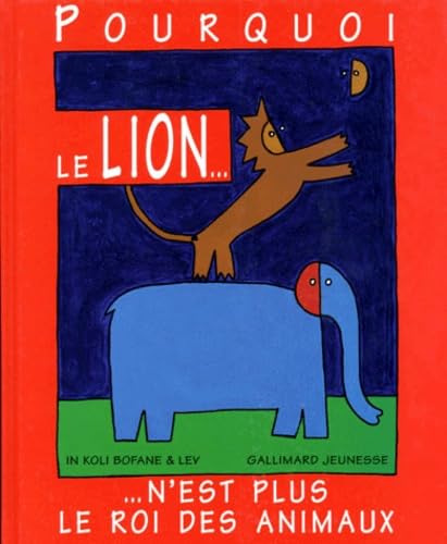 Pourquoi le lion n'est plus le roi des animaux 9782070596713