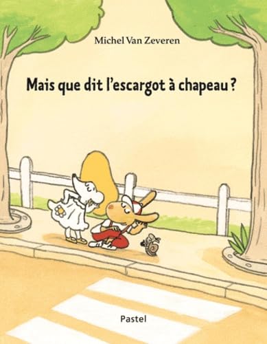 mais que dit l escargot a chapeau 9782211207263