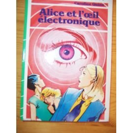 Alice et l'oeil électronique (Bibliothèque verte) 9782010086069