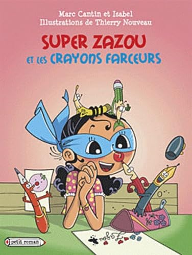 Super Zazou et les crayons farceurs 9782700238570