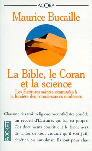 La Bible, le Coran et la science : Les Ecritures saintes examinées à la lumière des connaissances modernes 9782266085984