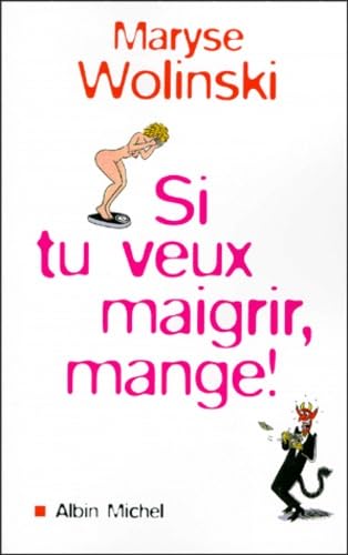 Si tu veux maigrir, mange ! 9782226115027