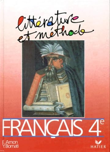 Français 4e: Littérature et méthode 9782218015908