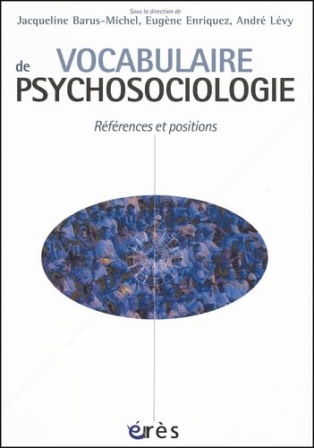 Vocabulaire de psychosociologie : Références et positions 9782749200767