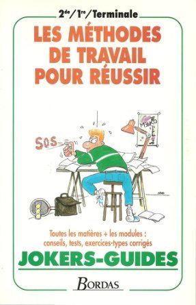 Les méthodes de travail pour réussir : 2de, 1ère, terminale 9782040194895