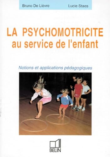 La Psychomotricite Au Service De L'Enfant. Notions Et Applications Pedagogiques 9782701114194
