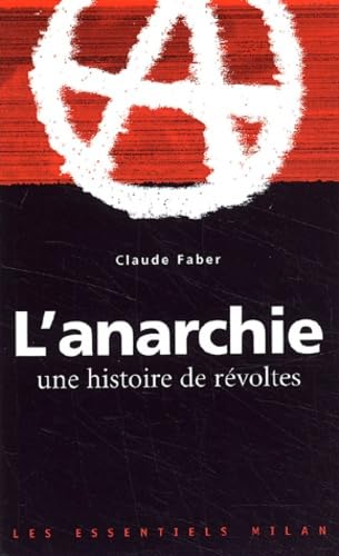 L'Anarchie. Une Histoire De Revoltes 9782745905802