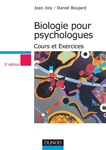 Biologie pour psychologues : Cours et Exercices 9782100044948