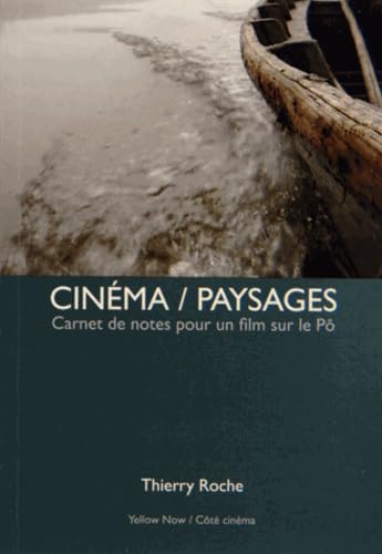 Cinéma / Paysages: Carnet de notes pour un film sur le Pô 9782873403201