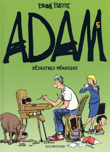 Adam, tome 5 : Désastres ménagers 9782800127996