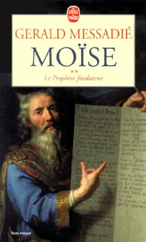 Moïse. Le Prophète fondateur, tome 2 9782253148876