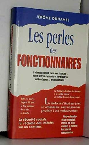 Les perles des fonctionnaires : L'administration face aux Français 9782702815205