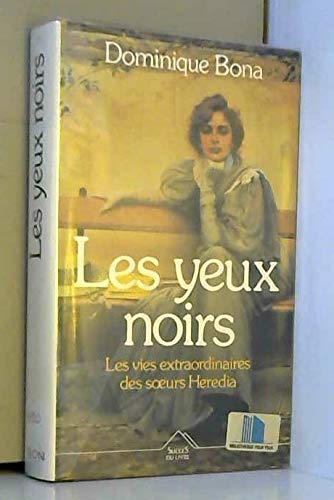 Les yeux noirs : les vies extraordinaires des soeurs heredia 9782738203205
