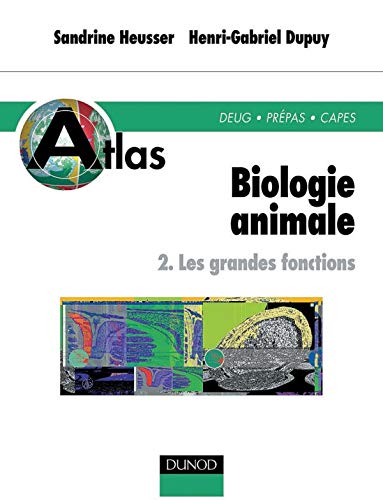 Atlas de biologie animale, tome 2 : Les Grandes Fonctions 9782100040476
