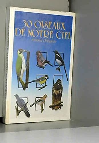30 oiseaux de notre ciel h432 9782700204322