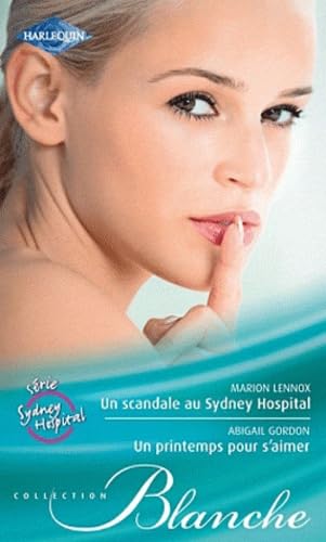 Un scandale au Sydney hospital ; Un printemps pour s'aimer 9782280245487