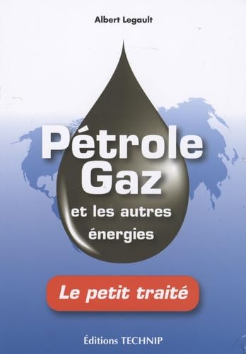 Pétrole et Gaz et les autres énergies 9782710808916