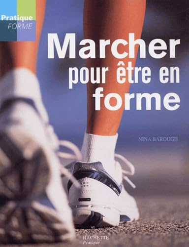 Marcher pour être en forme 9782012349902