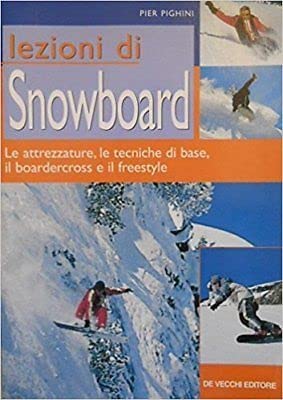 Lezioni di snowboard. Guida pratica fotografica 9788841220641