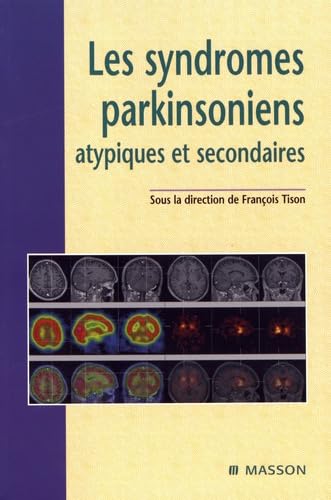 Les syndromes parkinsoniens atypiques et secondaires 9782294079467