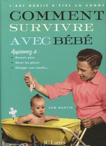 Comment survivre avec bébé 9782709628341