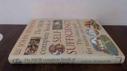 The New Complete Book of Self-Sufficiency: The classic guide for realists and dreamers 9780751364422