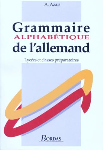 Grammaire alphabétique de l'allemand - Lycées et classes pr¶toires 9782040209339