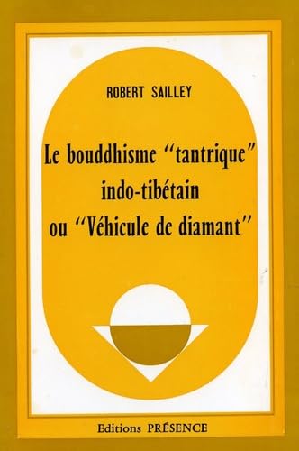 Le Bouddhisme tantrique indo-tibétain ou Véhicule de diamant 9782901696223