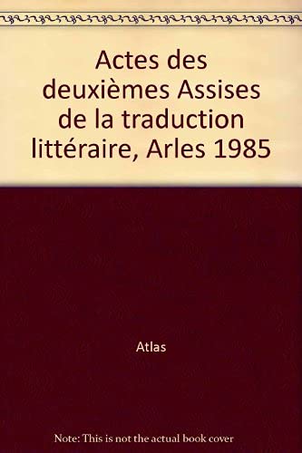 Actes des 2ème assises de la traduction littéraire (Arles 1985 9782868691149