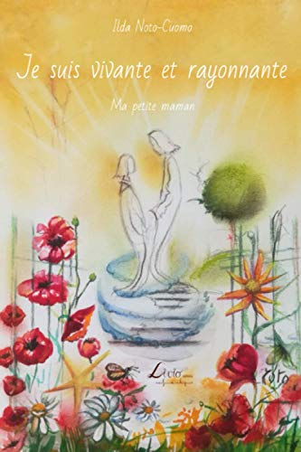 Je suis vivante et rayonnante: Ma petite maman 9782354550417