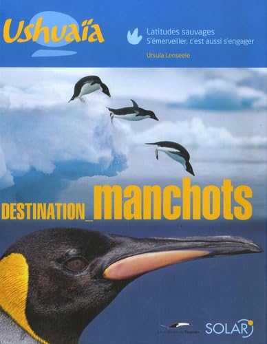 Destination manchots : Ushuaïa 9782263043994