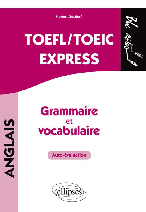 TOEFL/TOEIC Express, grammaire et vocabulaire: Auto-évaluation 9782340018297