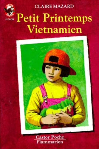Petit printemps vietnamien: - VIVRE AUJOURD'HUI, JUNIOR DES 8/9 ANS 9782081640719