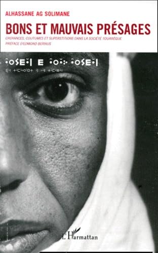 Bons et mauvais présages - croyances, coutumes et superstitions dans la société touareg 9782738485502