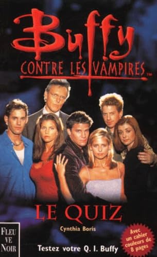 Buffy contre les vampires : Le Quizz, testez votre Q.I. Buffy (avec un cahier couleurs de 8 pages) 9782265070431