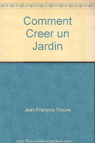Comment créer un jardin 9782737246227