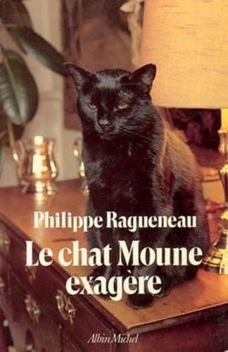 Le Chat Moune Exagère 9782226039293